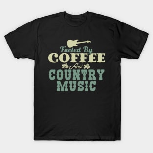 Fueled By Coffee and Country Music T-Shirt